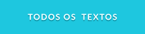 TODOS OS  TEXTOS