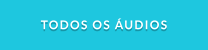 TODOS OS ÁUDIOS