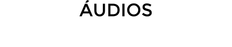 ÁUDIOS