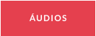 ÁUDIOS