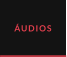 ÁUDIOS